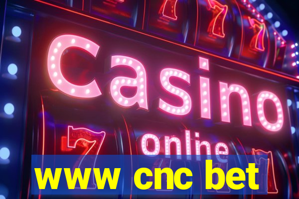 www cnc bet